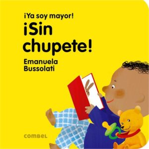 ¡Sin Chupete!¡Ya Soy Mayor!